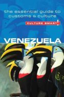 Culture Smart Venezuela: The essential guide to customs &amp; culture