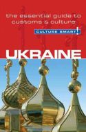 Culture Smart Ukraine: The essential guide to customs &amp; culture