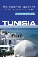 Culture Smart Tunisia: The essential guide to customs &amp; culture