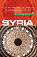 Culture Smart Syria: The essential guide to customs &amp; culture