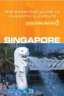 Culture Smart Singapore: The essential guide to customs &amp; culture