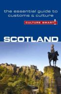 Culture Smart Scotland: The essential guide to customs &amp; culture