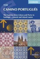 The Camino Portugues: The Portuguese Way from Lisbon and Porto to Santiago - coastal and inland routes