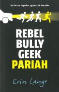 Rebel, Bully, Geek, Pariah