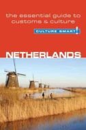 Culture Smart Netherlands: The essential guide to customs &amp; culture