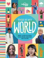 This is My World: Meet over 80 real kids from around the globe