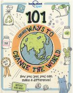 101 Small Ways to Change the World