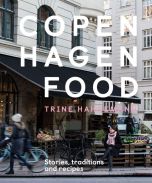 Copenhagen Food: Culture, Tradition and Recipes