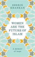 Women are the Future of Islam