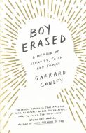 Boy Erased: A Memoir of Identity, Faith and Family