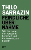 Feindliche Übernahme: Wie der Islam den Fortschritt behindert und die Gesellschaft bedroht