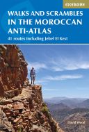 Walks and Scrambles in the Moroccan Anti-Atlas: Tafraout, Jebel El Kest, Ait Mansour, Ameln Valley, Taskra and Tanalt