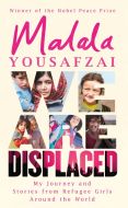 We Are Displaced: My Journey and Stories from Refugee Girls Around the World