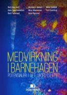 Medvirkning i barnehagen : potensialer i det uforudsete