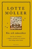 Bin och människor : om bin och biskötare i religion, revolution och evolution samt många andra bisaker