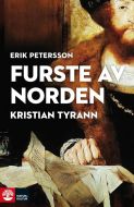 Furste av Norden : Kristian Tyrann