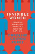 Invisible Women: Exposing Data Bias in a World Designed for Men