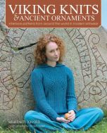 Viking Knits &amp; Ancient Ornaments: Interlace Patterns from Around the World in Modern Knitwear