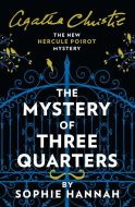 The Mystery of Three Quarters: The New Hercule Poirot Mystery