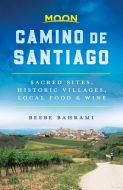 Camino de Santiago: Sacred Sites, Historic Villages, Local Food &amp; Wine