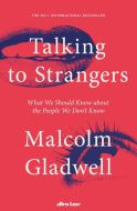 Talking to Strangers: What We Should Know about the People We Don't Know