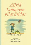 Astrid Lindgrens bildvärldar