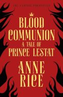 Blood Communion: A Tale of Prince Lestat