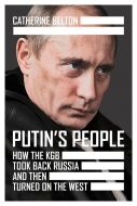 Putin's People: How the KGB Took Back Russia and then Took on the West