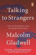 Talking to Strangers: What We Should Know about the People We Don't Know