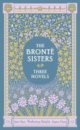 The Bronte Sisters: Three Novels