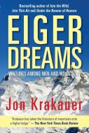 Eiger Dreams: Ventures Among Men And Mountains