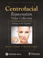 Centrofacial Rejuvenation Video Collection: Putting It All Together