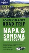 Napa &amp; Sonoma Wine Country. Lonely Planet Road Trip