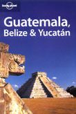 Guatemala, Belize &amp; Yucatan