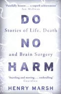 Do No Harm: Stories of Life, Death and Brain Surgery