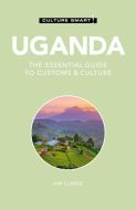 Culture Smart Uganda: The essential guide to customs &amp; culture