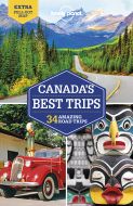 Canada's Best Trips: 34 Amazing Road Trips