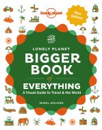 Bigger Book of Everything: A Visual Guide to Travel &amp; the World