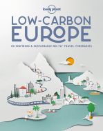 Low Carbon Europe: 80 inspiring &amp; sustainable no-fly travel itineraries