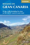 Walking on Gran Canaria: 45 day walks including five days on the GR131 coast-to-coast route