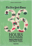 The New York Times - 36 Hours: USA &amp; Canada. Midwest and Great Lakes