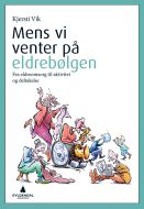 Mens vi venter på eldrebølgen