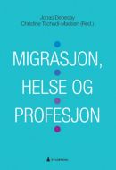 Migrasjon, helse og profesjon