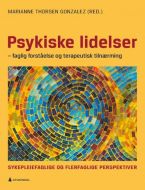 Psykiske lidelser - faglig forståelse og terapeutisk tilnærming : sykepleiefaglige og flerfaglige perspektiver