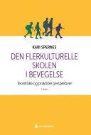 Den flerkulturelle skolen i bevegelse : teoretiske og praktiske perspektiver