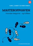 Masteroppgaven : hvordan begynne - og fullføre