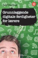 Grunnleggende digitale ferdigheter for lærere