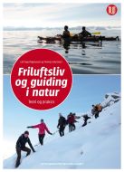 Friluftsliv og guiding i natur : teori og praksis