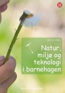 Natur, miljø og teknologi i barnehagen