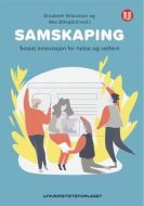 Samskaping : sosial innovasjon for helse og velferd